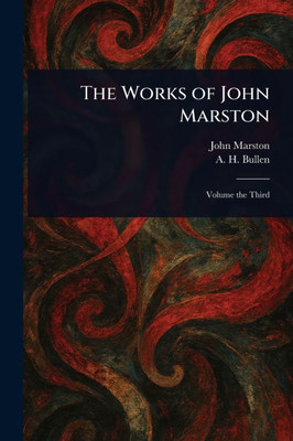 The Works of John Marston - 9781023244817