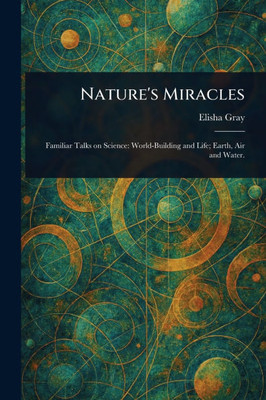 Nature's Miracles - (Paperback or Softback)