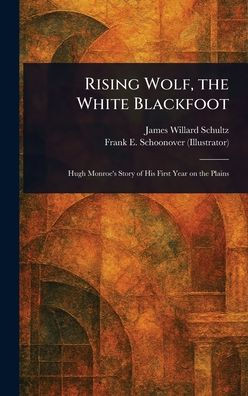 Rising Wolf, the White Blackfoot - (Hardback or Cased Book)
