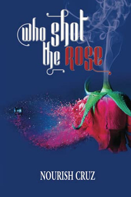 Who Shot The Rose