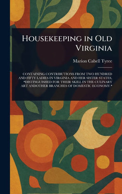 Housekeeping in Old Virginia - (Hardback or Cased Book)