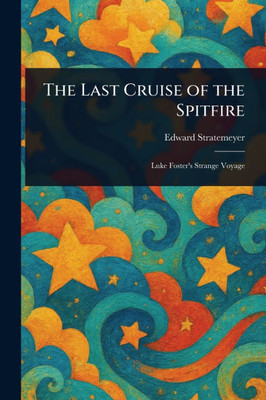 The Last Cruise of the Spitfire - (Paperback or Softback)