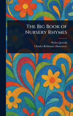 The Big Book of Nursery Rhymes - (Hardback or Cased Book)