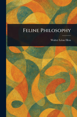 Feline Philosophy - (Paperback or Softback)