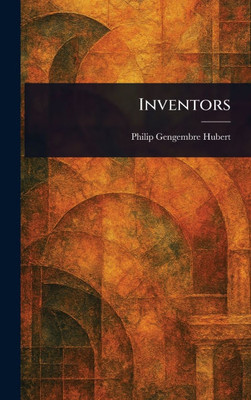 Inventors - (Hardback or Cased Book)
