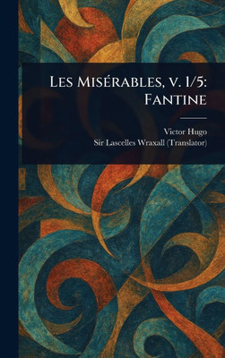 Les Misérables, V. 1/5: Fantine - (Hardback or Cased Book)