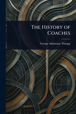 The History of Coaches - (Paperback or Softback)