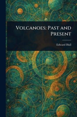 Volcanoes: Past and Present - (Paperback or Softback)