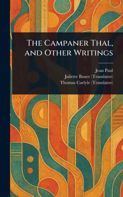 The Campaner Thal, and Other Writings - (Hardback or Cased Book)