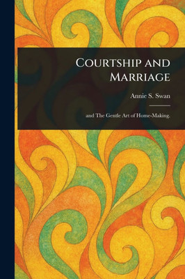 Courtship and Marriage - 9781023415286