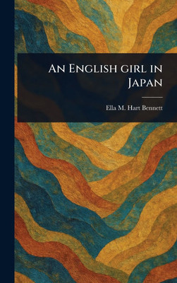 An English Girl in Japan - (Hardback or Cased Book)