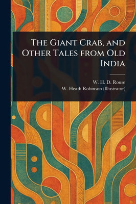 The Giant Crab, and Other Tales From Old India - (Paperback or Softback)