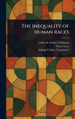 The Inequality of Human Races - (Hardback or Cased Book)