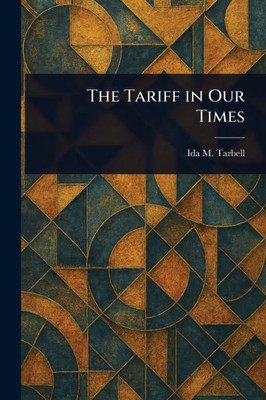 The Tariff in Our Times - (Paperback or Softback)