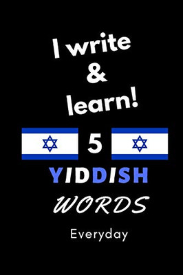 Notebook: I write and learn! 5 Yiddish words everyday, 6 x 9. 130 pages