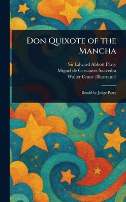 Don Quixote of the Mancha - (Hardback or Cased Book)
