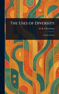 The Uses of Diversity - (Hardback or Cased Book)