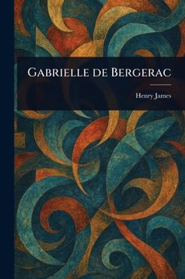 Gabrielle De Bergerac - 9781023448093