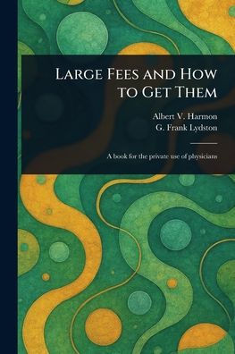 Large Fees and How to Get Them - 9781023448543