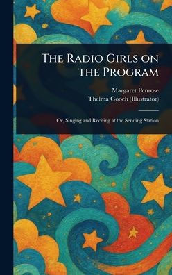 The Radio Girls on the Program - (Hardback or Cased Book)