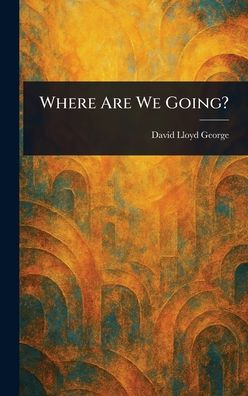 Where Are We Going? - (Hardback or Cased Book)