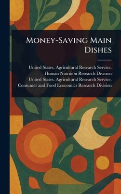 Money-Saving Main Dishes - (Hardback or Cased Book)