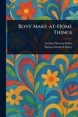 Boys' Make-at-Home Things - (Paperback or Softback)