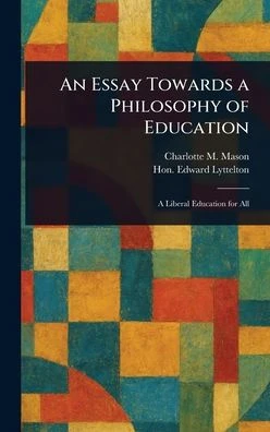 An Essay Towards a Philosophy of Education - (Hardback or Cased Book)
