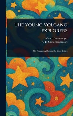 The Young Volcano Explorers - (Hardback or Cased Book)
