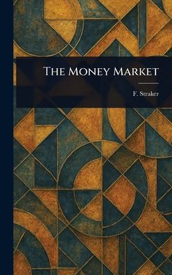 The Money Market - (Hardback or Cased Book)