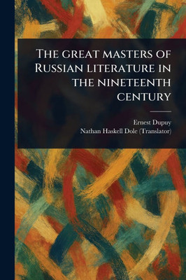 The Great Masters of Russian Literature in the Nineteenth Century - (Paperback or Softback)