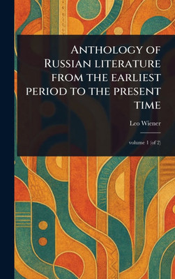 Anthology of Russian Literature From the Earliest Period to the Present Time - (Hardback or Cased Book)