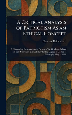 A Critical Analysis of Patriotism As an Ethical Concept - 9781023516433