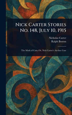 Nick Carter Stories No. 148, July 10, 1915 - (Hardback or Cased Book)