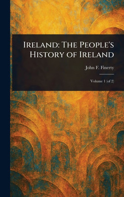 Ireland: The People's History of Ireland - (Hardback or Cased Book) Ireland: The People's History of Ireland - (Hardback or Cased Book)