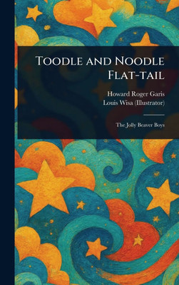 Toodle and Noodle Flat-tail - (Hardback or Cased Book)