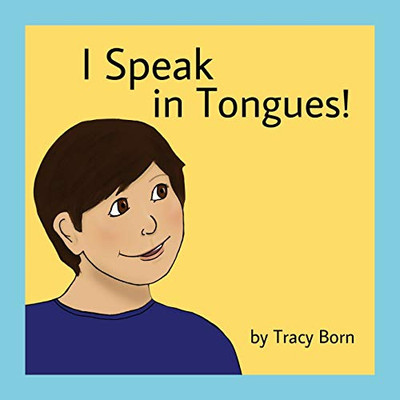 I Speak In Tongues!