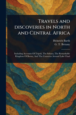 Travels and Discoveries in North and Central Africa - (Paperback or Softback)
