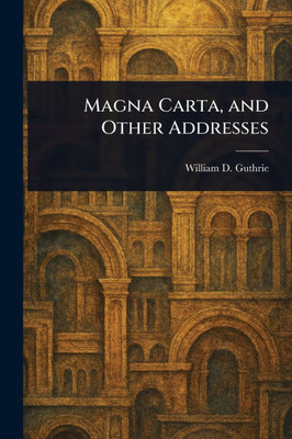 Magna Carta, and Other Addresses - (Paperback or Softback)