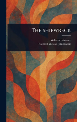 The Shipwreck - (Hardback or Cased Book)