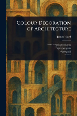 Colour Decoration of Architecture - (Paperback or Softback)