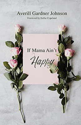 If Mama Ain'T Happy