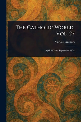 The Catholic World, Vol. 27 - (Paperback or Softback)