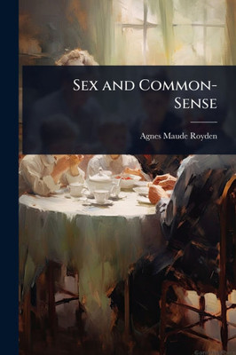 Sex and Common-Sense - 9781023600255