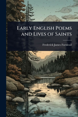 Early English Poems and Lives of Saints - (Paperback or Softback)