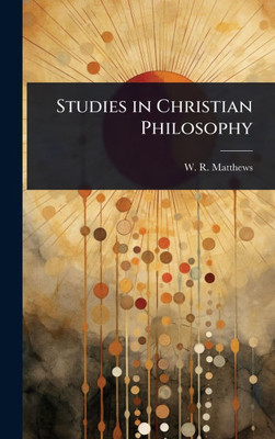 Studies in Christian Philosophy - (Hardback or Cased Book)