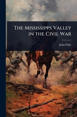 The Mississipps Valley in the Civil War - (Paperback or Softback)