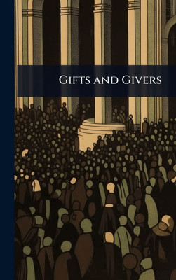 Gifts and Givers - (Hardback or Cased Book)