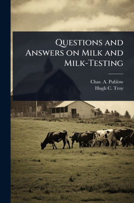 Questions and Answers on Milk and Milk-Testing - (Paperback or Softback)