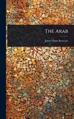 The Arab - (Hardback or Cased Book)